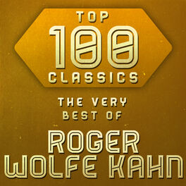 Album cover of Top 100 Classics - The Very Best of Roger Wolfe Kahn