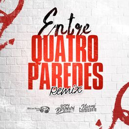Album cover of Entre Quatro Paredes (Remix)