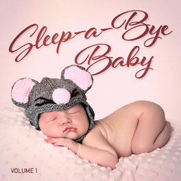 Sleep Baby Sleep Sleep A Bye Baby Vol 1 Relaxing Music For Your Baby S Sleep Music Streaming Listen On Deezer