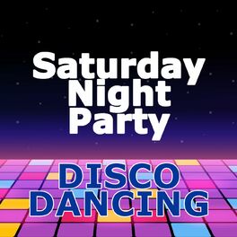 Album cover of Saturday Night Party Disco Dancing