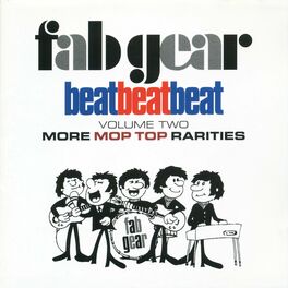 Album cover of Fab Gear! Beat Beat Beat, Vol. 2: More Mop Top Rarities