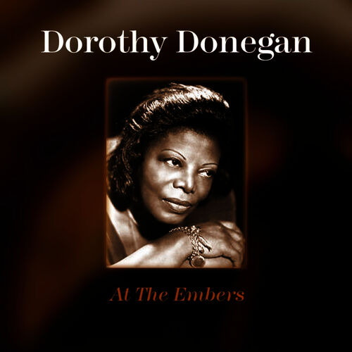 Dorothy Donegan At The Embers Music Streaming Listen On Deezer deezer