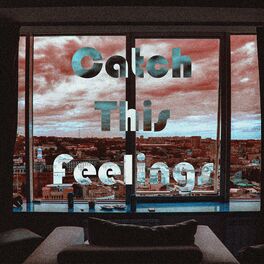 Album cover of Catch This Feelings