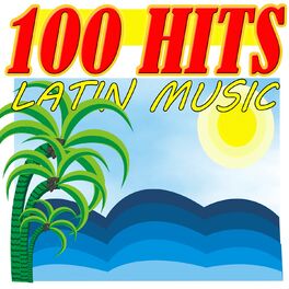 Album cover of 100 Hits Latin Music (Best Latin Compilation)