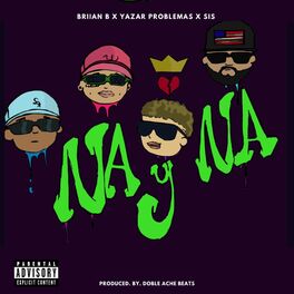 Album cover of Na y Na (feat. Yazar Problemas & Sis)