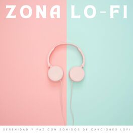Album cover of Zona Lo-Fi: Serenidad y Paz Con Sonidos De Canciones Lofi