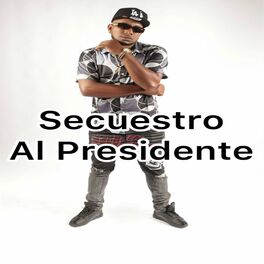 Album cover of Secuestro Al Presidente