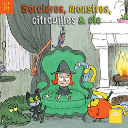 Album cover of Sorcières, monstres, citrouilles & cie (3 à 7 ans)