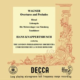 Album cover of Wagner: Rienzi Overture; Lohengrin; Die Meistersinger; Tannhäuser (Hans Knappertsbusch - The Orchestral Edition: Volume 11)