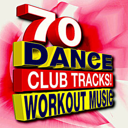 Album cover of 70 Dance Club Tracks! Workout Music
