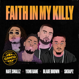 Album cover of Faith In My Killy (feat. Nafe Smallz, Yxng Bane, Blade Brown and Skrapz)