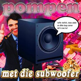 Album cover of Pompen Met Die Subwoofer