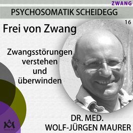 Album cover of Frei von Zwang (Zwangsstörungen verstehen und überwinden)