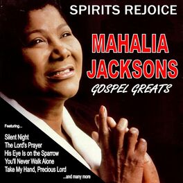 Album cover of Spirits Rejoice: Mahalia Jacksons Gospel Greats