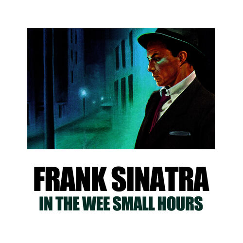 Frank Sinatra In The Wee Small Hours Full Album 