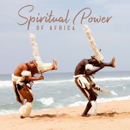 Album cover of Spiritual Power of Africa: Drums of African Tribes, Sun Salutation RItuals, Native African Dance Music
