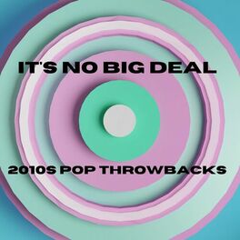 Album cover of It's No Big Deal - 2010s Pop Throwbacks