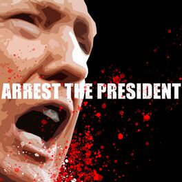 Album cover of Arrest the President