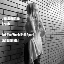 Album cover of Let the World Fall Apart (Around Me)