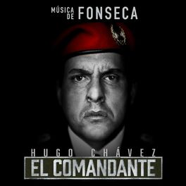 Album cover of Hugo Chávez, El Comandante (Música de la Serie de Televisión)