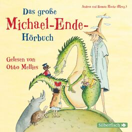 Album cover of Das große Michael-Ende-Hörbuch (Otto Mellies liest Märchen, Erzählungen und Gedichte)