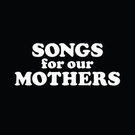 Album cover of Songs for Our Mothers