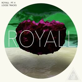 Album cover of Royall, Pt. 4: Loose Tracks