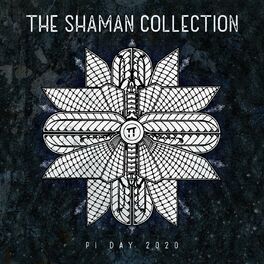 Album cover of PI Day 2020: The Shaman Collection