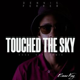 Album cover of Essa Kaylin Touched The Sky (feat. Dennis ferrer)