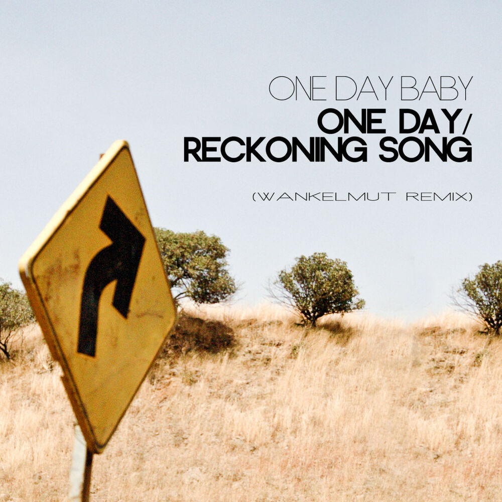 Ones песни. Reckoning Song one Day. Аудиодорожка one Day Reckoning Song. One Day песня. One Day Baby.