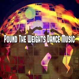 Album cover of Pound the Weights Dance Music