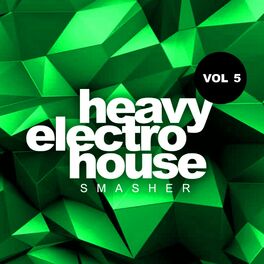 Album cover of Heavy Electro House Smasher, Vol.5