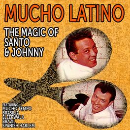 Album cover of Mucho Latino - The Magic of Santo and Johnny