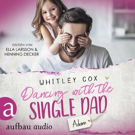 Album cover of Dancing with the Single Dad - Adam - Single Dads of Seattle, Band 2 (Ungekürzt)