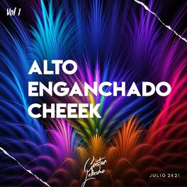 Album cover of Alto Enganchado Cheeek