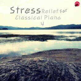 Album cover of Stress Relief For Classical Piano 4