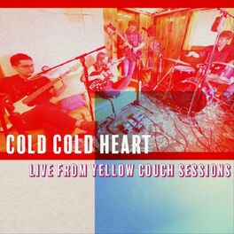Album cover of Cold, Cold Heart (Live from Yellow Couch Sessions)