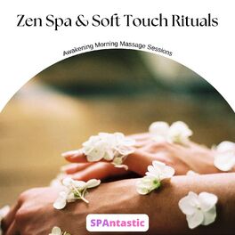 Album cover of Zen Spa & Soft Touch Rituals: Awakening Morning Massage Sessions