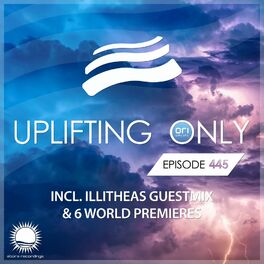 Album cover of Uplifting Only 445 (incl. illitheas Album Special Guestmix) (Aug 2021) [FULL]
