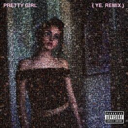 Album cover of Pretty Girl (ye. Remix)