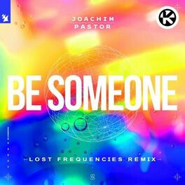 Album cover of Be Someone (Lost Frequencies Remix)