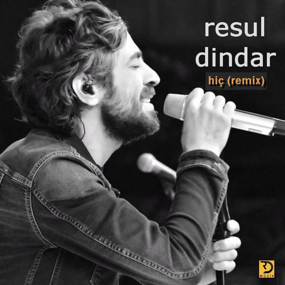Resul Dindar - Hiç (Remix)
