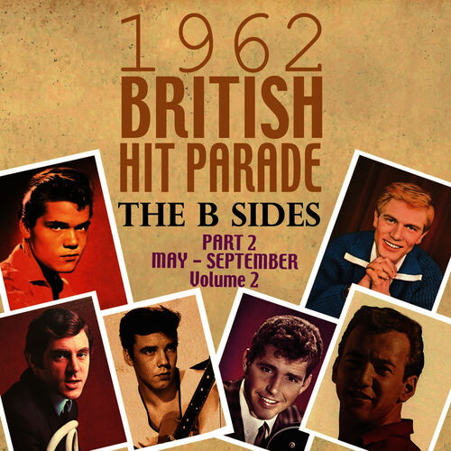 Various Artists - The 1962 British Hit Parade: The B Sides Pt. 2: May ...