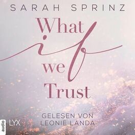 Album cover of What if we Trust - What-If-Trilogie, Teil 3 (Ungekürzt)