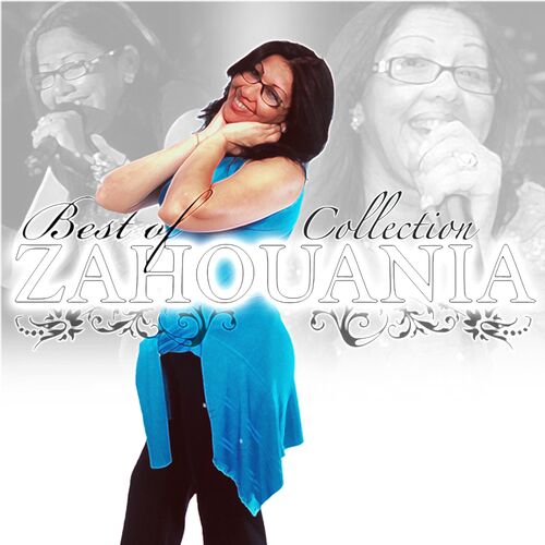 Zahouania  The Best of Collection lyrics and songs  Deezer