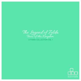 Album cover of The Legend of Zelda: Tears of the Kingdom - A Piano Collection, Vol. 1