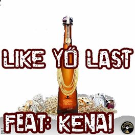 Album cover of like yo last (feat. kenai )