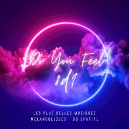 Album cover of Do You Feel 8d? (Les plus belles musiques Melancoliques - 8d Spatial)