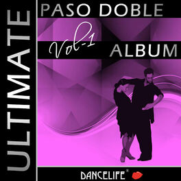 Album cover of Dancelife presents: The Ultimate Paso Doble Album, Vol. 1