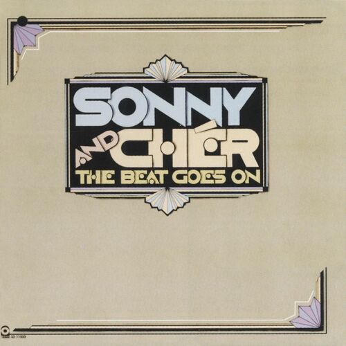 Sonny Cher The Beat Goes On Lyrics And Songs Deezer